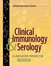 Clinical Immunology and Serology: A Laboratory Perspective (Clinical Immunology and Serology (Stevens))