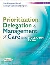 Prioritization, Delegation, & Management of Care for the NCLEX-RN Exam