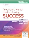 Psychiatric Mental Health Nursing Success: A Q&A Review Applying Critical Thinking to Test Taking (Davis's Q&a Success)