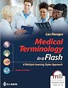 Medical Terminology in a Flash : A Multiple Learning Styles Approach, 4th Edition