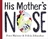His Mother's Nose