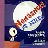 Nonsense! He Yelled