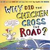 Why Did the Chicken Cross the Road?