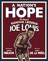 A Nation's Hope: The Story of Boxing Legend Joe Louis