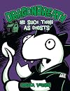 Dragonbreath #5: No Such Thing As Ghosts