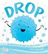 Drop: An Adventure through the Water Cycle