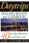 Daytrips in Holland, Belgium and Luxembourg : 40 one day adventures by rail, bus, or car