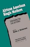 African American Single Mothers: Understanding Their Lives and Families (SAGE Series on Race and Ethnic Relations)