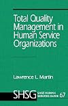 Total Quality Management in Human Service Organizations (SAGE Human Services Guides)