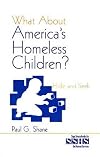 What about America's homeless children? : hide and seek