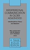 Interpersonal communication in older adulthood interdisciplinary theory and research