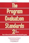 The Program Evaluation Standards: 2nd Edition How to Assess Evaluations of Educational Programs