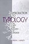 Introduction to Typology: The Unity and Diversity of Language