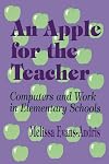 An Apple for the Teacher: Computers and Work in Elementary Schools