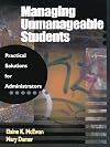 Managing Unmanageable Students: Practical Solutions for Administrators (1-Off Series)
