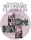 Succeeding in the Secondary Classroom: Strategies for Middle and High School Teachers