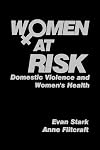 Women at Risk: Domestic Violence and Women's Health