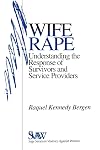 Wife Rape: Understanding the Response of Survivors and Service Providers