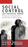 Social Control and Political Order: European Perspectives at the End of the Century