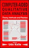 Computer-aided qualitative data analysis : theory, methods and practice
