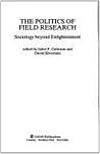 The Politics of Field Research: Sociology beyond Enlightenment