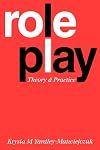 Role Play: Theory and Practice