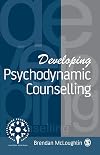 Developing Psychodynamic Counselling (Developing Counselling series)