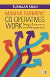 Making farmers' co-operatives work : design, governance, and management