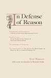 In Defense of Reason: Primitivism and Decadence, Maule's Curse, The Anatomy of Nonsense, The Significance of the Bridge, Or What Are We To Think of Professor X.