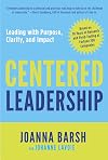 Centered Leadership: Leading with Purpose, Clarity, and Impact