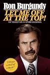 Let Me Off at the Top!: My Classy Life and Other Musings