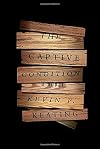 The Captive Condition: A Novel