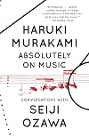 Absolutely on Music: Conversations with Seiji Ozawa