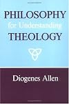 Philosophy for Understanding Theology