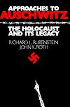 Approaches to Auschwitz: The Holocaust and Its Legacy