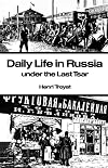 Daily Life in Russia under the Last Tsar