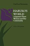 Haruko's World: A Japanese Farm Woman and Her Community