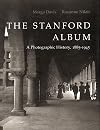 The Stanford (University) Album: A Photographic History, 1885-1945