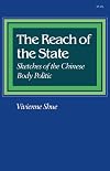 The Reach of the State: Sketches of the Chinese Body Politic