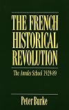 The French Historical Revolution: The Annales School, 1929-1989