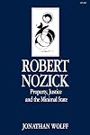 Robert Nozick: Property, Justice, and the Minimal State