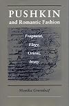 Pushkin and romantic fashion: fragment, elegy, Orient, irony