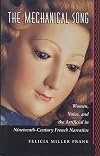 The mechanical song : women, voice, and the artificial in nineteenth-century French narrative