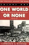 One World or None: A History of the World Nuclear Disarmament Movement Through 1953