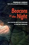 Beacons in the Night: With the OSS and Tito's Partisans in Wartime Yugoslavia