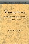 Pursuing History: Middle English Manuscripts and Their Texts