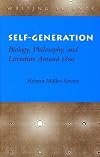 Self-Generation: Biology, Philosophy, and Literature Around 1800 (Writing Science)