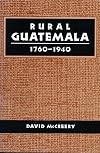 Rural Guatemala 1760-1940