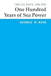 One Hundred Years of Sea Power : The U.S. Navy, 1890-1990