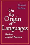 On the Origin of Languages: Studies in Linguistic Taxonomy